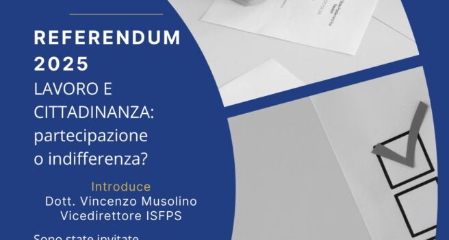REFERENDUM 8-9 GIUGNO 2025  LAVORO E CITTADINANZA: partecipazione o indifferenza?